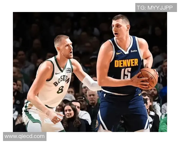 掘金与凯尔特人在线对决全程直播精彩瞬间回顾与分析